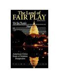 Land of Fair Play (3rd Edition): American Civics from a Christian Perspective, The