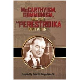 McCarthyism, Communism, and the "Perestroika Deception" (2016)