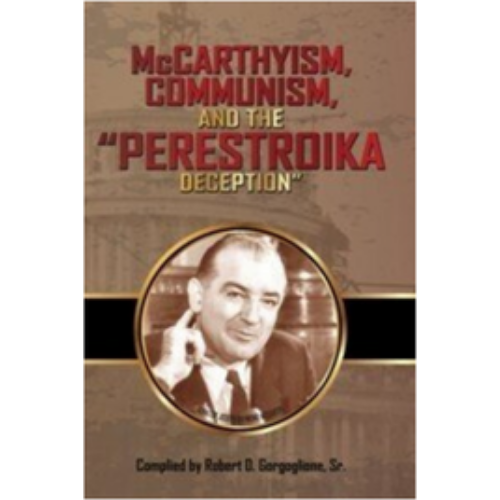 McCarthyism, Communism, and the McCarthyism, Communism, and the "Perestroika Deception" (2016)