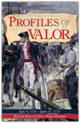 Profiles of Valor Vol 1: July 9, 1755 - June 17, 1775
