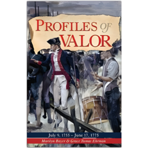 Profiles of Valor Vol 1: July 9, 1755 - June 17, 1775 Profiles of Valor Vol 1: July 9, 1755 - June 17, 1775