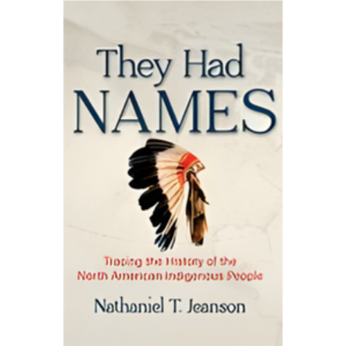 They Had Names: Tracing the History of the North American Indigenous People
