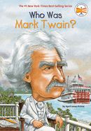 Who Was Mark Twain? Who Was Mark Twain?