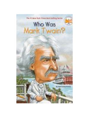 Who Was Mark Twain? Who Was Mark Twain?
