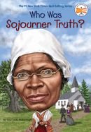 Who Was Sojourner Truth? Who Was Sojourner Truth?