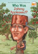Who Was Johnny Appleseed? Who Was Johnny Appleseed?