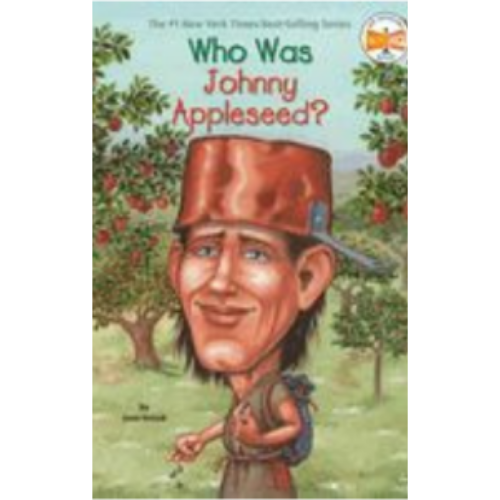 Who Was Johnny Appleseed? Who Was Johnny Appleseed?