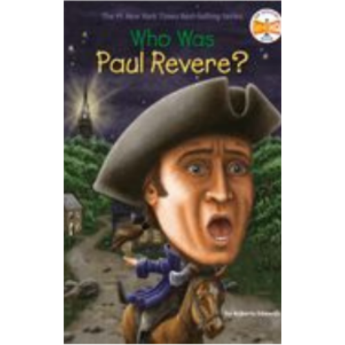 Who Was Paul Revere? Who Was Paul Revere?