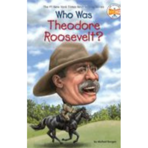 Who Was Theodore Roosevelt? Who Was Theodore Roosevelt?