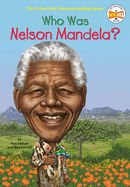 Who Was Nelson Mandela? Who Was Nelson Mandela?