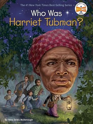 Who Was Harriet Tubman? Who Was Harriet Tubman?