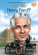 Who Was Henry Ford? Who Was Henry Ford?