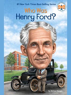 Who Was Henry Ford? Who Was Henry Ford?