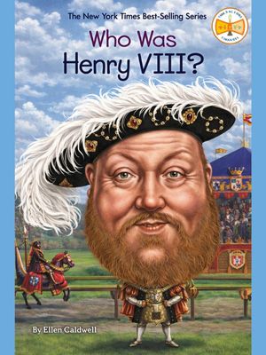 Who Was Henry VIII? Who Was Henry VIII?