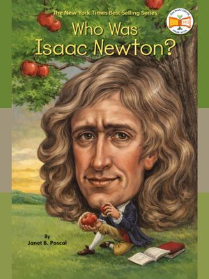 Who Was Isaac Newton? Who Was Isaac Newton?