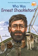 Who Was Ernest Shackleton? Who Was Ernest Shackleton?