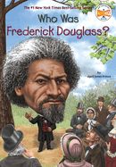 Who Was Frederick Douglass? Who Was Frederick Douglass?