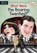 What Were the Roaring Twenties? What Were the Roaring Twenties?