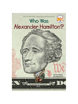 Who Was Alexander Hamilton? Who Was Alexander Hamilton?