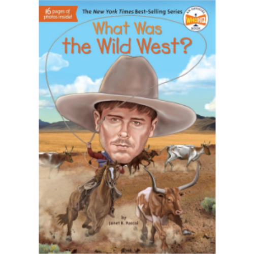What Was the Wild West? What Was the Wild West?