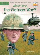 What Was the Vietnam War? What Was the Vietnam War?