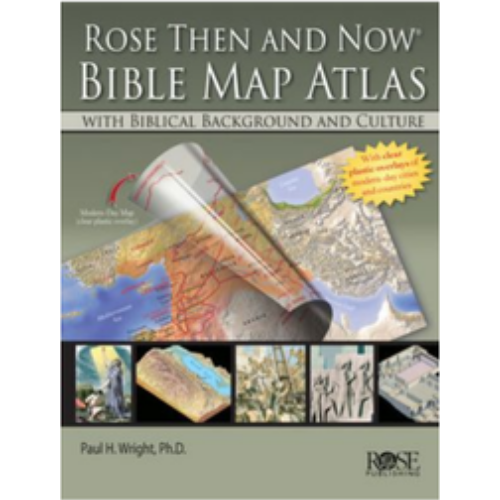 Rose Then and Now Bible Map Atlas: With Biblical Background and Culture Rose Then and Now Bible Map Atlas: With Biblical Background and Culture
