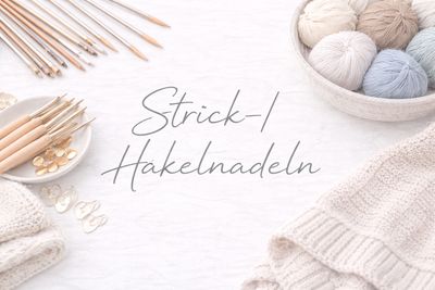 Strick- und Häkelnadeln