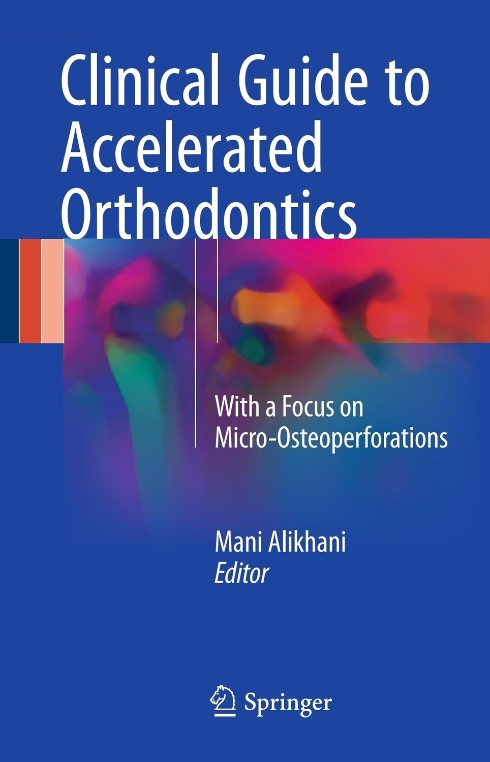 Clinical Guide to Accelerated Orthodontics