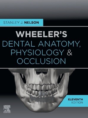 Wheeler&#39;s Dental Anatomy, Physiology and Occlusion