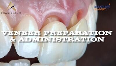 Mastery Academy Veneer Preparation and Administration