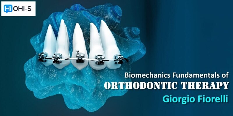 Biomechanics Fundamentals of Orthodontic Therapy