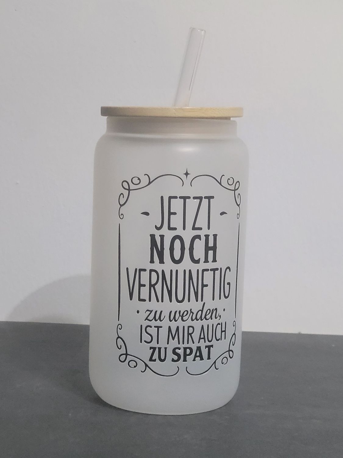 Trinkglas satiniert Spruchmotiv