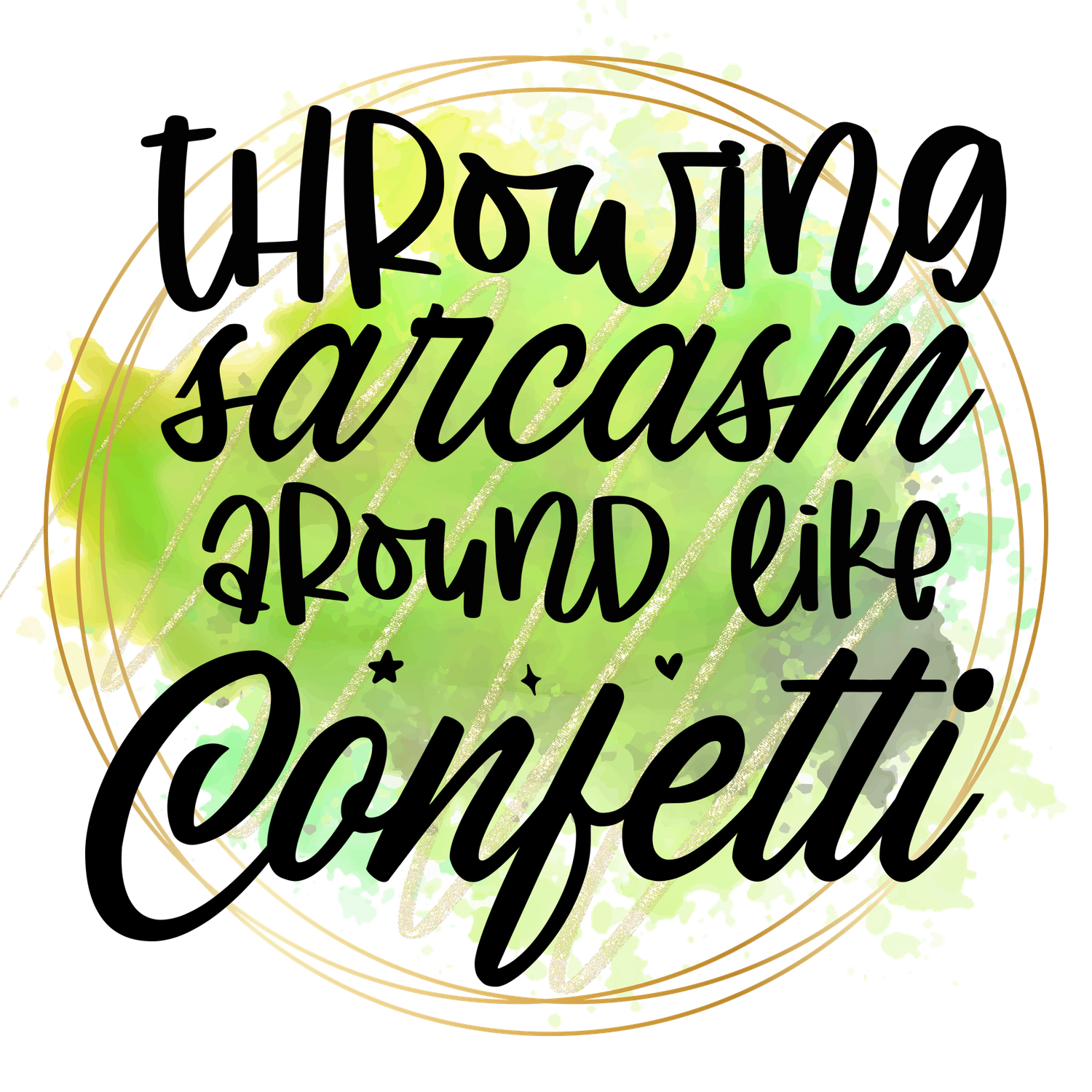 Throwing Sarcasm DTF Printed T-Shirt