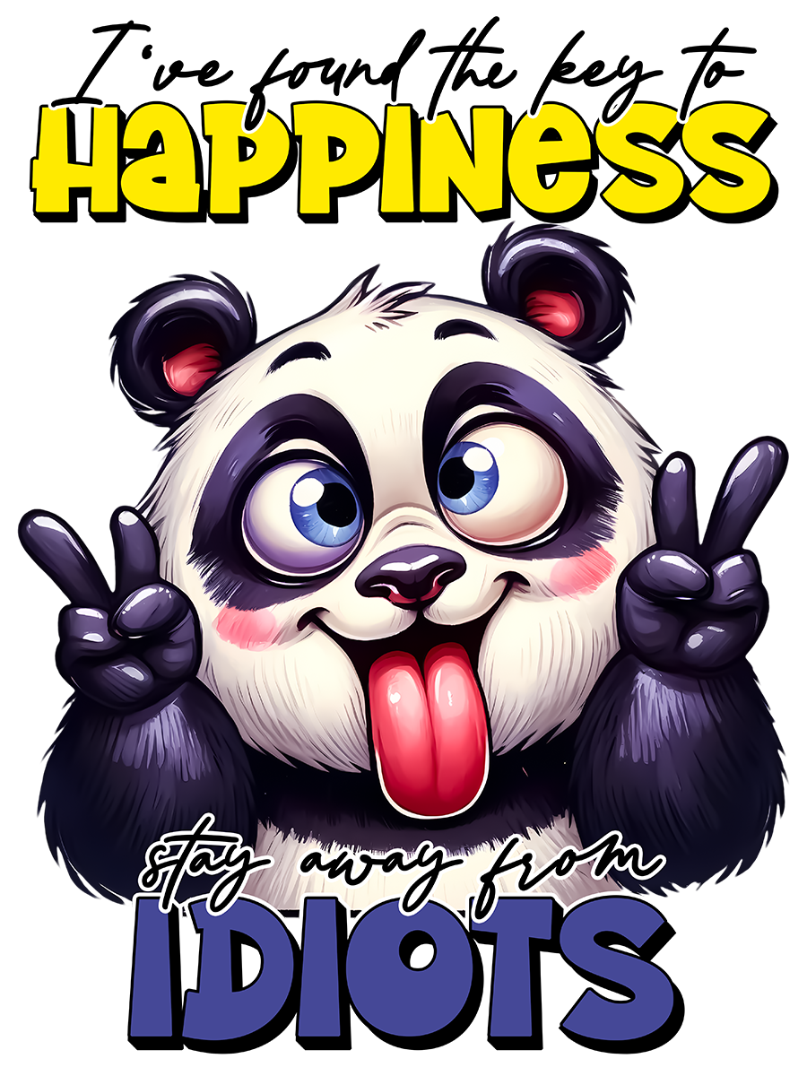 I Found the key to happiness is stay away from idiots