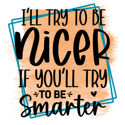 Sarcastic Coffee Cup I&#39;ll try to be nicer