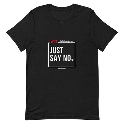Just Say No - Black & Red Unisex Tee
