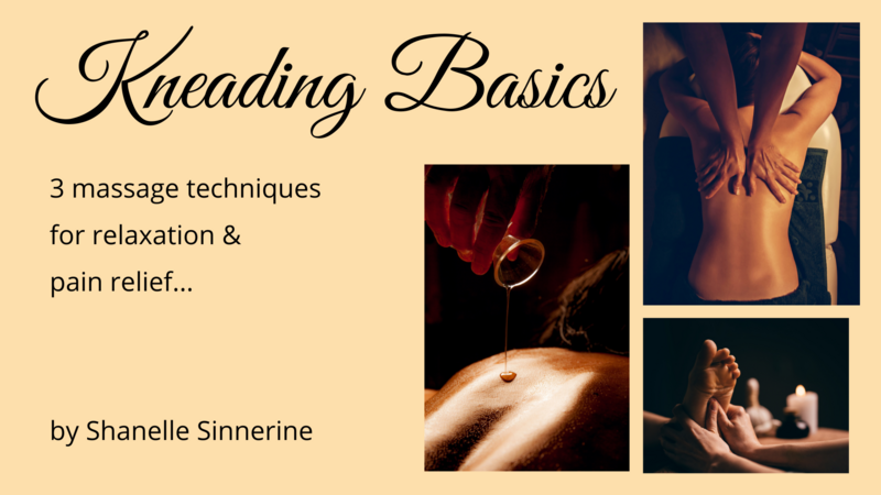 Kneading Basics - Online Video Massage Course