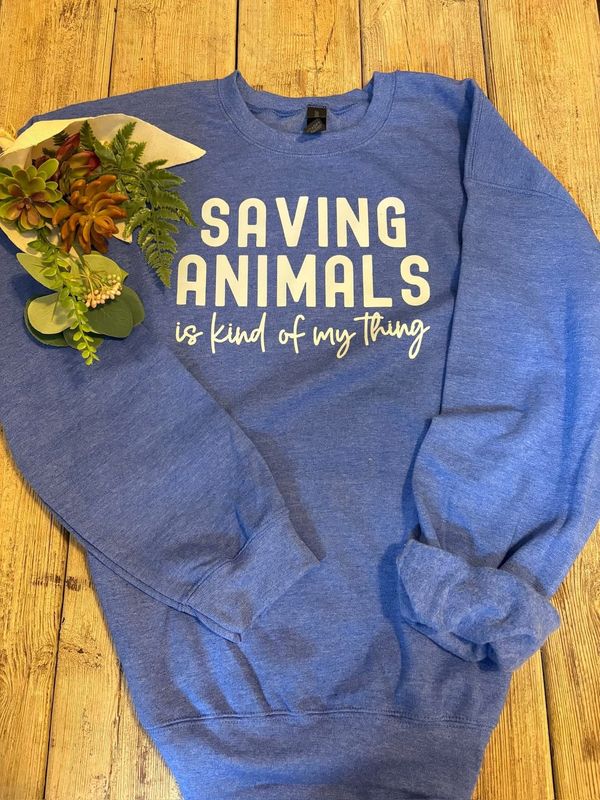 Saving Animals is Kind of My Thing (White Font)