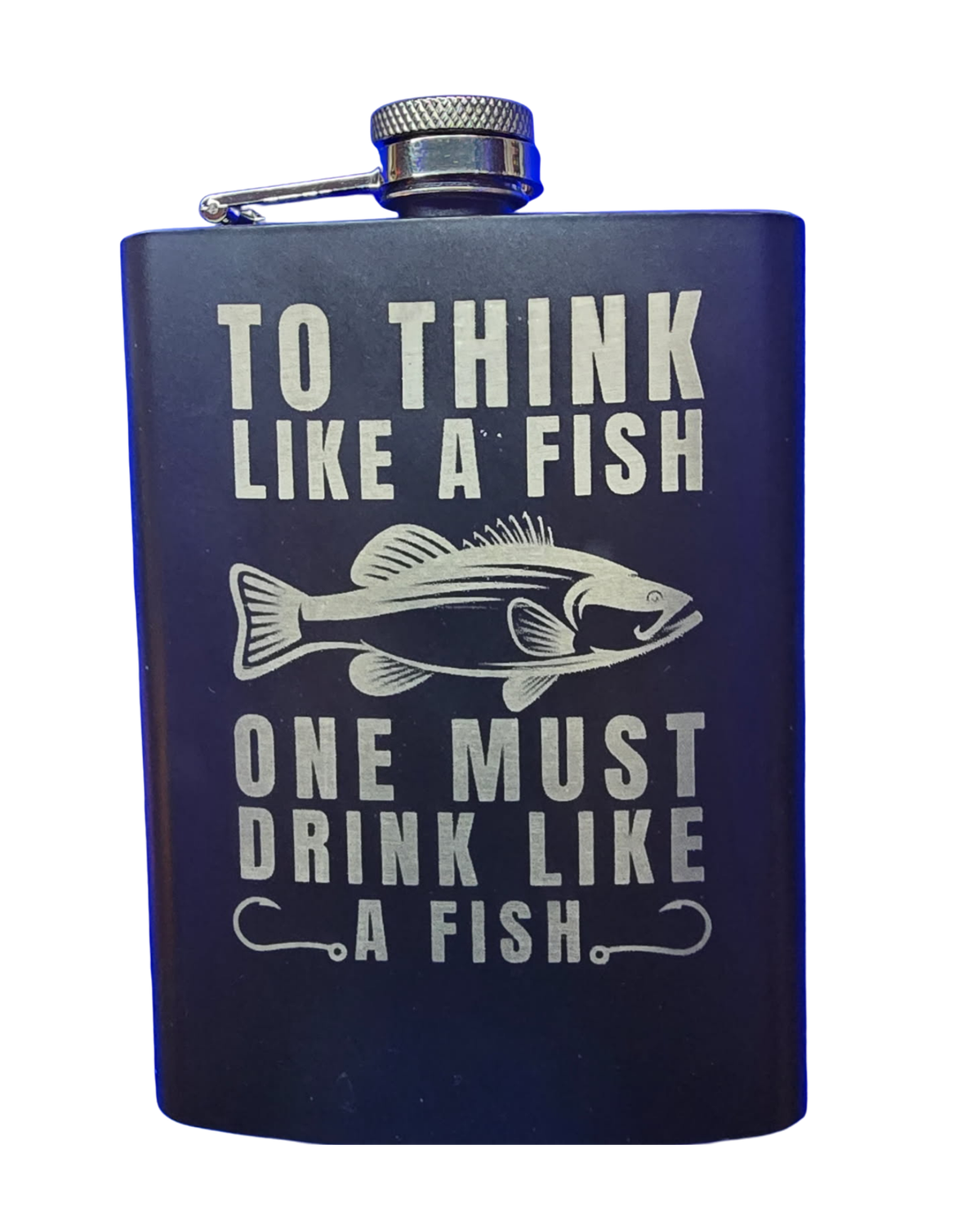 Think Like a Fish” Stainless Steel Flask – Ready to Ship or Fully Personalized