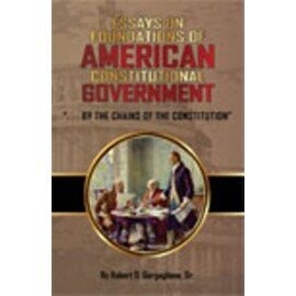 Essays on Foundations of American Constitutional Government (2013)