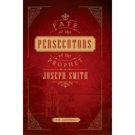 Fate of the Persecutors of the Prophet Joseph Smith, The (1952)