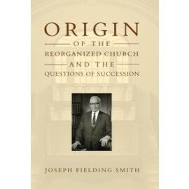 Origin of Reorganized Church and the Questions of Succession (1909)