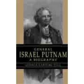 Israel Putnam, A Biography, General (1865)