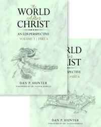 World After Christ, An LDS Perspective, Vol. 3