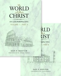 World After Christ, An LDS Perspective, Vol. 2