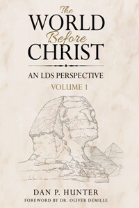 World Before Christ, An LDS Perspective, Vol. 1
