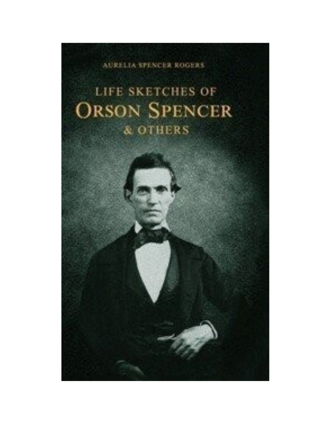 Life Sketches Orson Spencer/Hist. of Primary (1898)