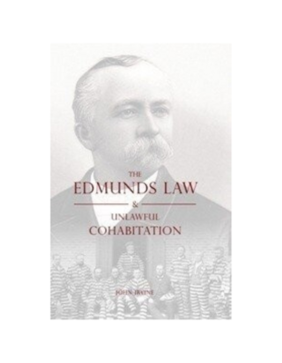 Edmunds Law & Unlawful Cohabitation (1885)