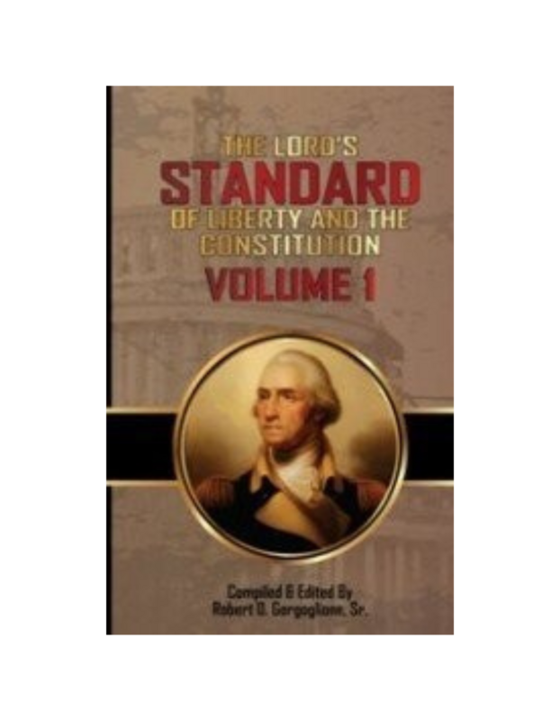 Lord's Standard of Liberty and the Constitution, The Vol. 1 (2015)