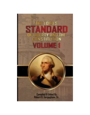 Lord's Standard of Liberty and the Constitution, The Vol. 1 (2015)